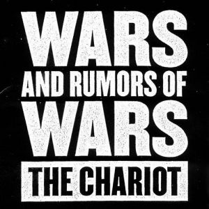 Album The Chariot - Wars and Rumors of Wars