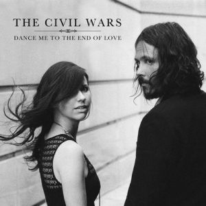 Album The Civil Wars - Dance Me to the End of Love