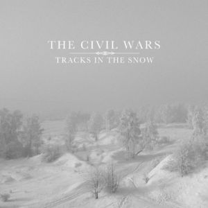Album The Civil Wars - Tracks in the Snow
