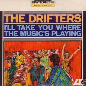 I'll Take You Where The Music's Playing - The Drifters