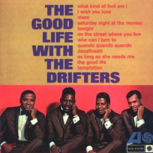The Drifters : The Good Life With The Drifters