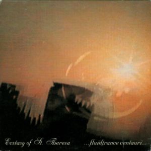 Album The Ecstasy of Saint Theresa - ...fluidtrance centauri...