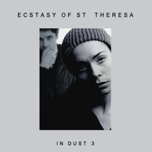 Album In Dust 3 - The Ecstasy of Saint Theresa