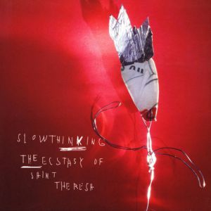 Album Slowthinking - The Ecstasy of Saint Theresa