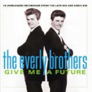 Album The Everly Brothers - Give Me a Future