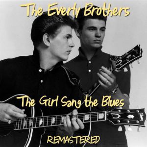 Album The Everly Brothers - The Girl Sang the Blues