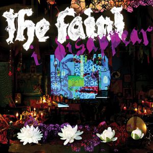 Album The Faint - I Disappear