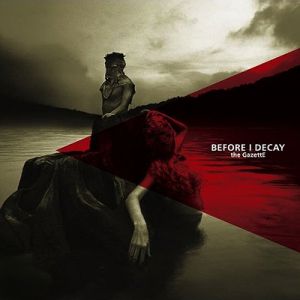 Album Before I Decay - the GazettE