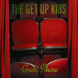 Album The Get Up Kids - Guilt Show