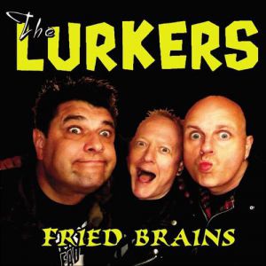 Album Fried Brains - The Lurkers