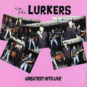 Album The Lurkers - Greatest Hits Live
