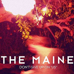 The Maine Don't Give Up On Us, 2011