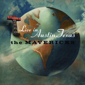 Album The Mavericks - Live in Austin Texas