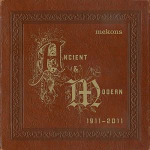 The Mekons Ancient & Modern, 2010