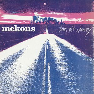 Album Fear and Whiskey - The Mekons