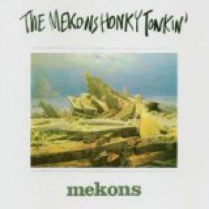 Album Honky Tonkin' - The Mekons