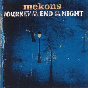Album The Mekons - Journey to the End of the Night