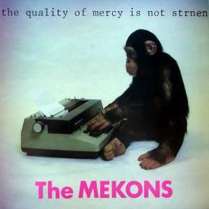 The Mekons The Quality of Mercy Is Not Strnen, 1979