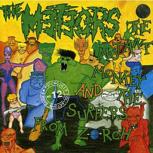 Album The Mutant Monkey And The Surfers From Zorch - The Meteors