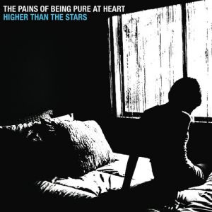 Album The Pains of Being Pure At Heart - Higher Than the Stars