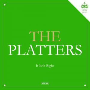 The Platters : It Isn't Right