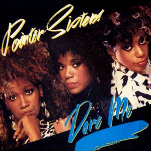 The Pointer Sisters Dare Me, 1985