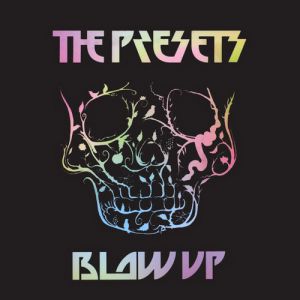 Album The Presets - Blow Up