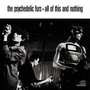 The Psychedelic Furs All of This and Nothing, 1988