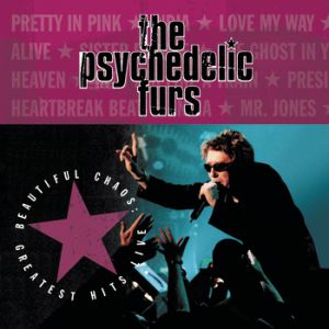 Album The Psychedelic Furs - Beautiful Chaos: Greatest Hits Live