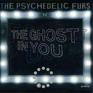 The Psychedelic Furs The Ghost in You, 1984