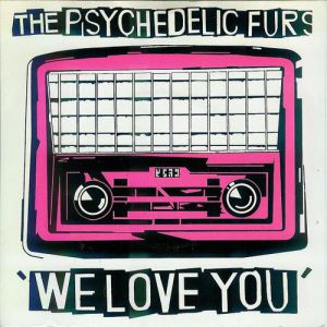 Album The Psychedelic Furs - We Love You