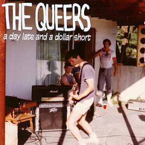 Album The Queers - A Day Late and a Dollar Short