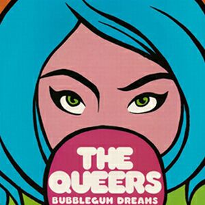 Album The Queers - Bubblegum Dreams