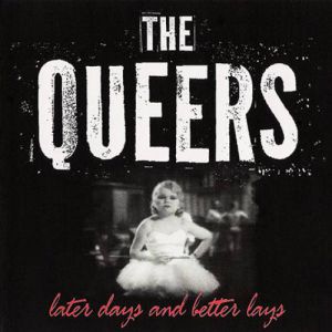 The Queers Later Days and Better Lays, 1999