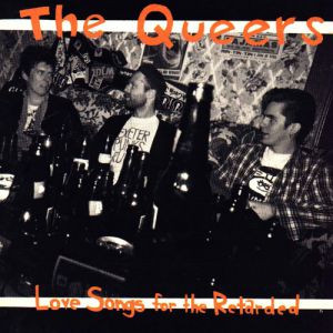 Album Love Songs for the Retarded - The Queers