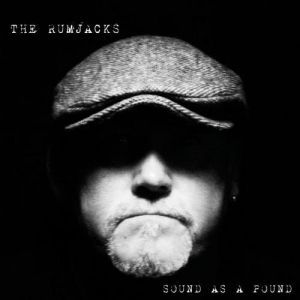 Album The Rumjacks - Sound as a Pound