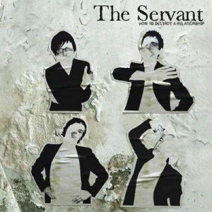 Album How to Destroy a Relationship - The Servant