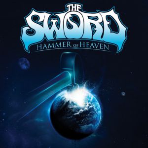 The Sword : Hammer of Heaven