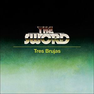 Album The Sword - Tres Brujas