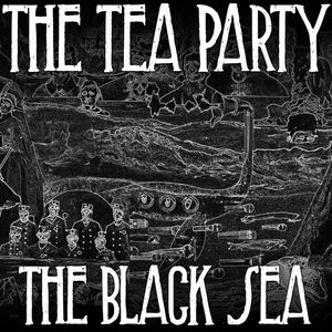 The Tea Party The Black Sea, 2014