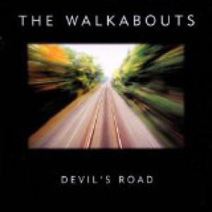 Album Devil's Road - The Walkabouts