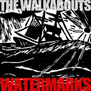 Album The Walkabouts - Watermarks: Selected Songs, 1991 to 2002