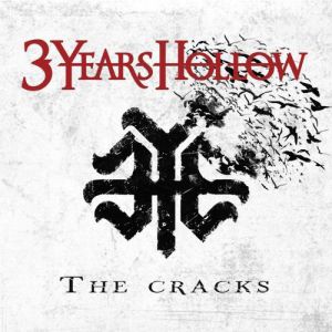 Three Years Hollow : The Cracks