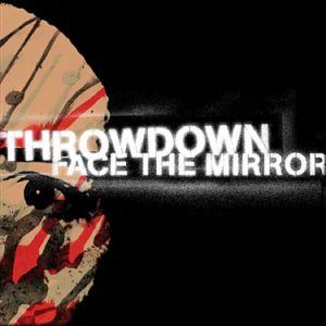 Album Face the Mirror - Throwdown