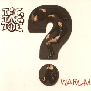 Album Tic Tac Toe - Warum?