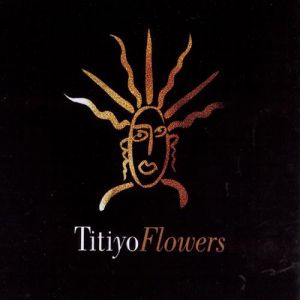 Album Flowers - Titiyo