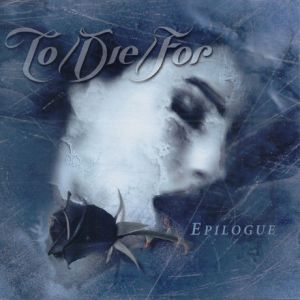 Album Epilogue - To/Die/For