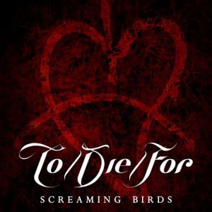 Album Screaming Birds - To/Die/For