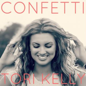 Tori Kelly : Confetti