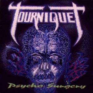 Album Tourniquet - Psycho Surgery